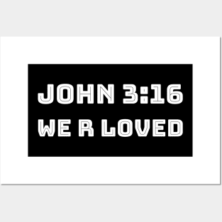 John 3:16 We Are Loved Posters and Art